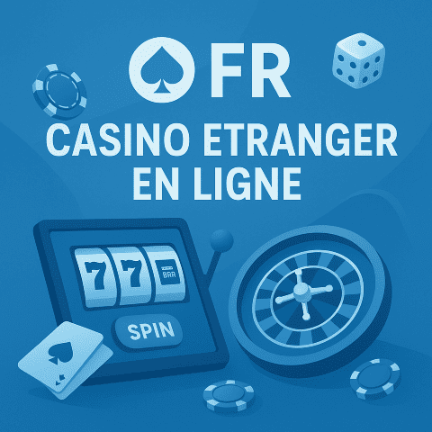Casino Etranger en Ligne Ouvrir FR Casino Etranger en Ligne Fiable